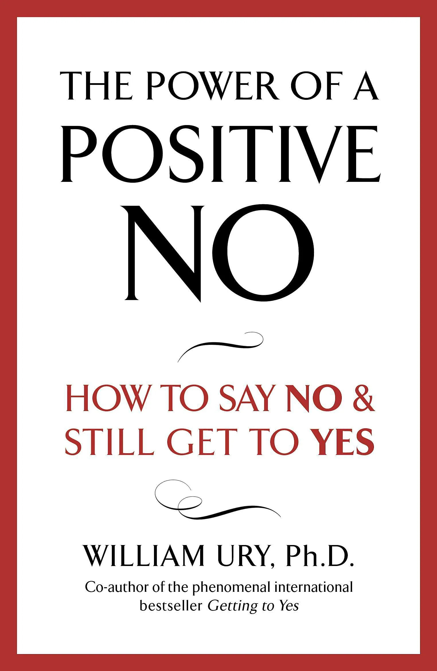 The Power of A Positive No: The life-changing book from the internationally bestselling author of Getting to Yes - Image 2