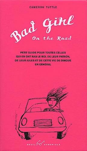 Bad Girl On The Road (petit guide en français)