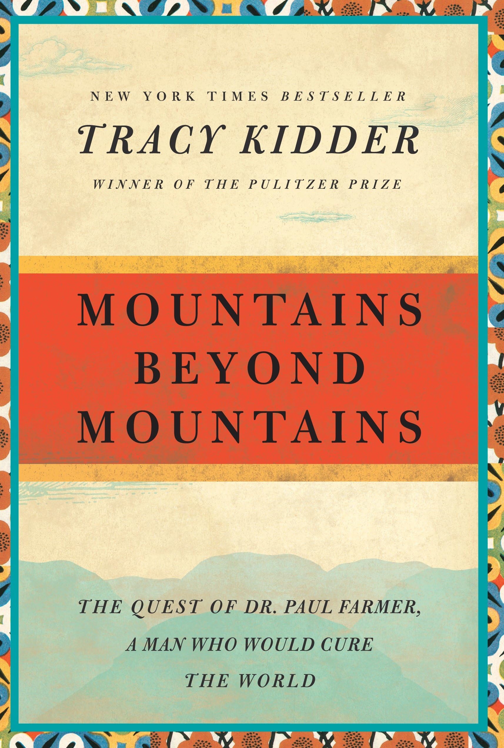Mountains Beyond Mountains: The Quest of Dr. Paul Farmer, a Man Who Would Cure the World - Image 3