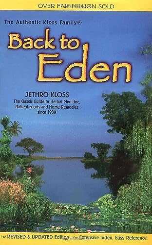 Back to Eden: A Human Interest Story of Health and Restoration to Be Found in Herb, Root, and Bark - Image 4