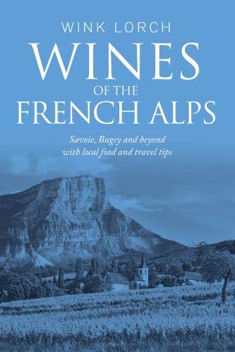 Wines of the French Alps: Savoie, Bugey and beyond with local food and travel tips - Image 2