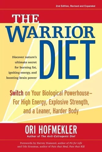 The Warrior Diet: Switch on Your Biological Powerhouse For High Energy, Explosive Strength, and a Leaner, Harder Body. - Image 3