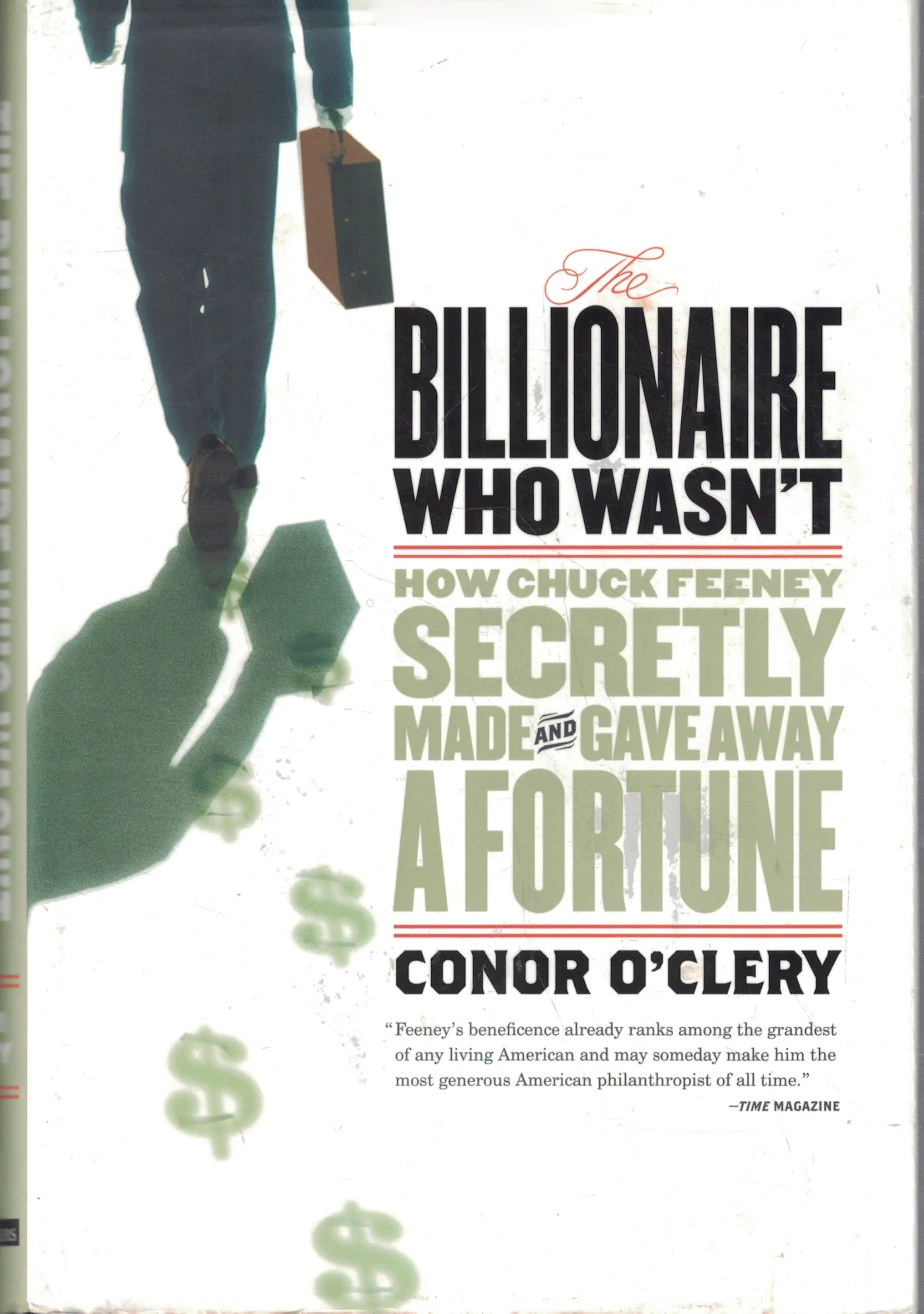 The Billionaire Who Wasn't: How Chuck Feeney Secretly Made and Gave Away a Fortune