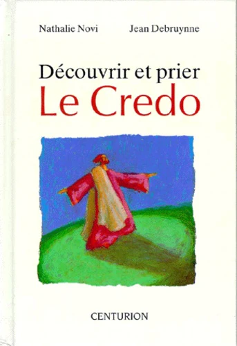 Découvrir et prier : Le Credo - Image 3