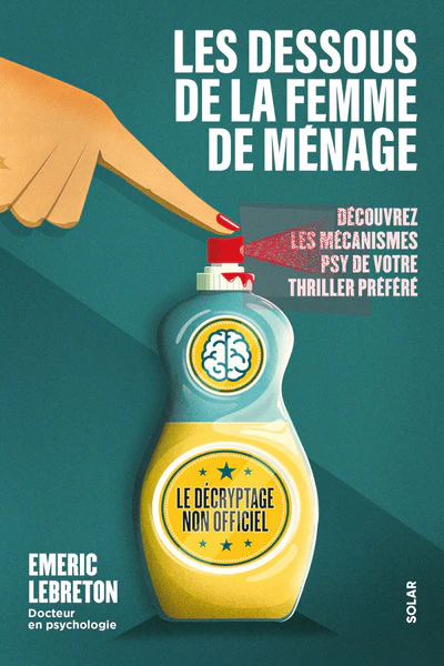 Les dessous de la femme de ménage - Découvrez les mécanismes psy de votre thriller préféré - Image 6