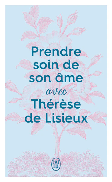 Prendre soin de son âme avec Thérèse de Lisieux - Image 2
