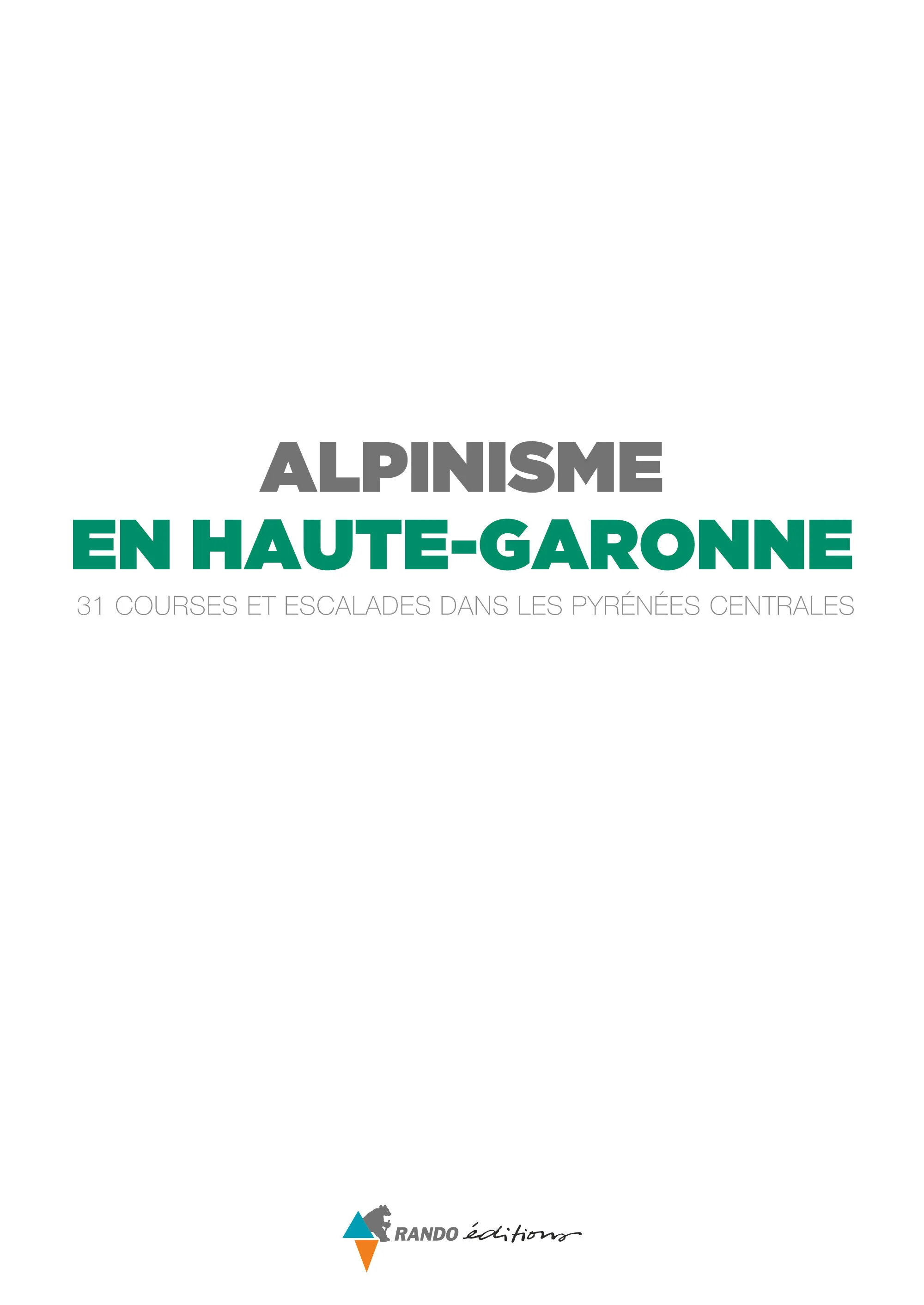 Alpinisme en Haute-Garonne: 31 courses et escalades dans les Pyrénées centrales - Image 3