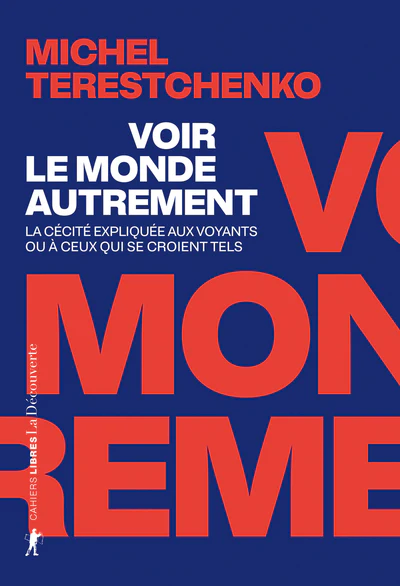Voir le monde autrement - La cécité expliquée aux voyants ou à ceux qui se croient tels - Image 3