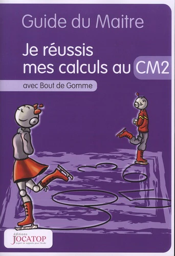 Je réussis mes calculs au CM2 avec Bout de Gomme: Guide du maitre - Image 2