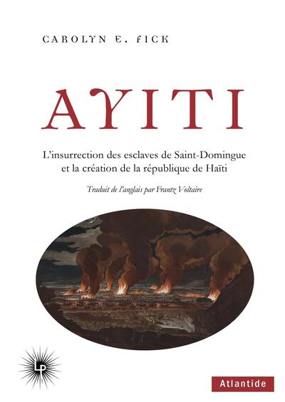 Ayiti: L'insurrection des esclaves de Saint-Domingue et la création de la République de Haïti