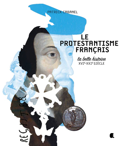 PROTESTANTISME FRANCAIS (LE) La belle histoire XVIe-XXIe Siècle - Image 5