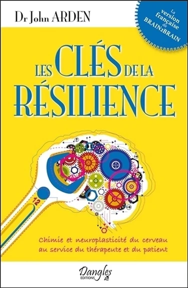 Les clés de la résilience - Chimie et neuroplasticité du cerveau au service du thérapeute et du patient - Image 2