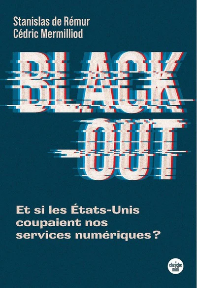 Black-out - Et si les États-Unis coupaient nos services numériques ? - Image 2
