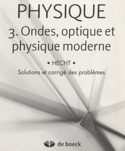 PHYSIQUE : Volume 3 : Ondes, Optique et Physique moderne - solutions et corrigé des problèmes - Image 2