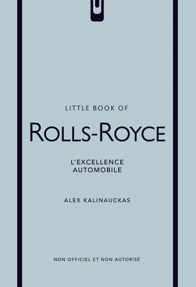 Little Book of Rolls Royce - L'excellence automobile (version française)