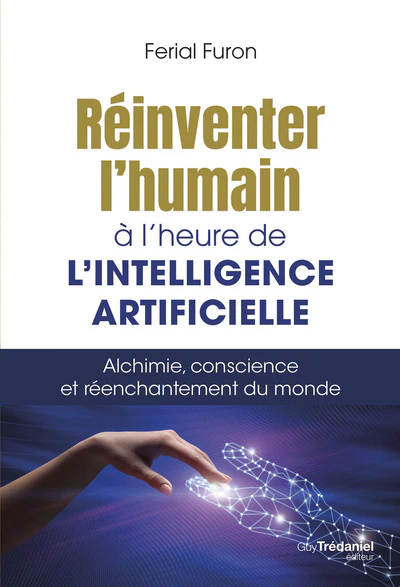 Réinventer l'humain à l'heure de l'intelligence artificielle - Alchimie, conscience et réenchantement du monde - Image 7
