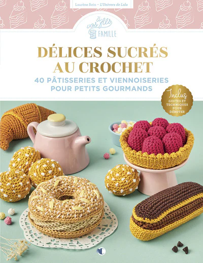 Délices sucrés au crochet - 40 pâtisseries et viennoiseries pour petits gourmands - Image 5