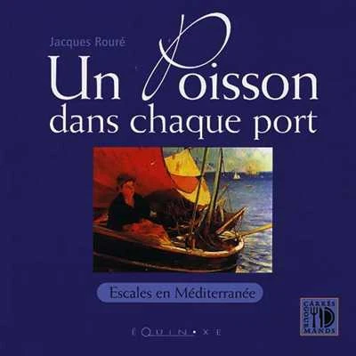 Un poisson dans chaque port - escales en Méditerranée de Cerbère à Menton - Image 2