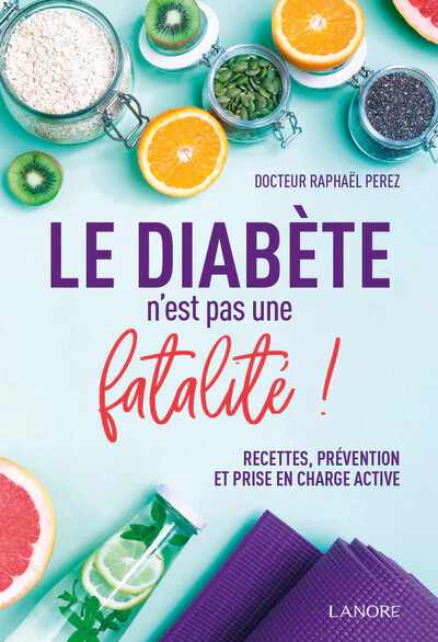Le diabète n'est pas une fatalité ! Recettes, prévention et prise en charge active - Image 3