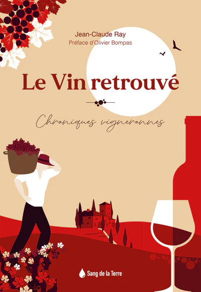 Le vin retrouvé - Chroniques vigneronnes - Image 2