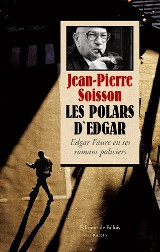 Les Polars d'Edgar. Edgar Faure en ses romans - Image 3