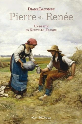 PIERRE ET RENEE UN DESTIN EN NOUVELLE-FRANCE - Image 2
