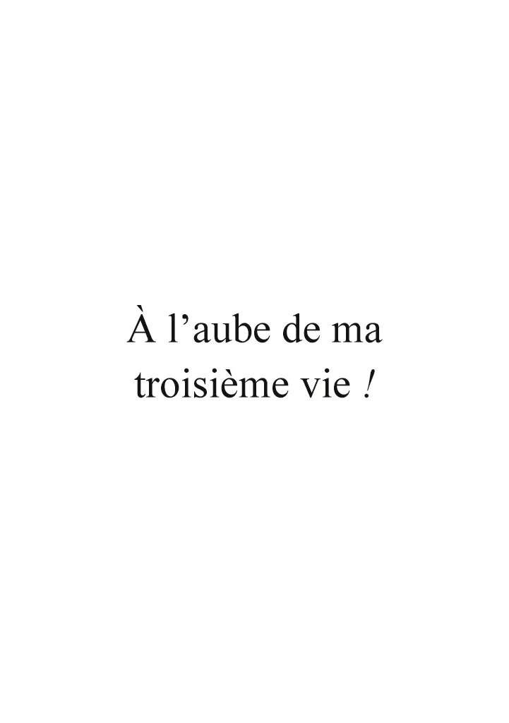 A l'aube de ma troisième vie ! - Image 80