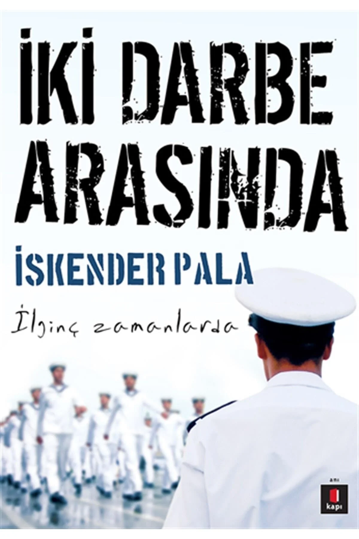 İki Darbe Arasında: İlginç Zamanlarda - Image 3