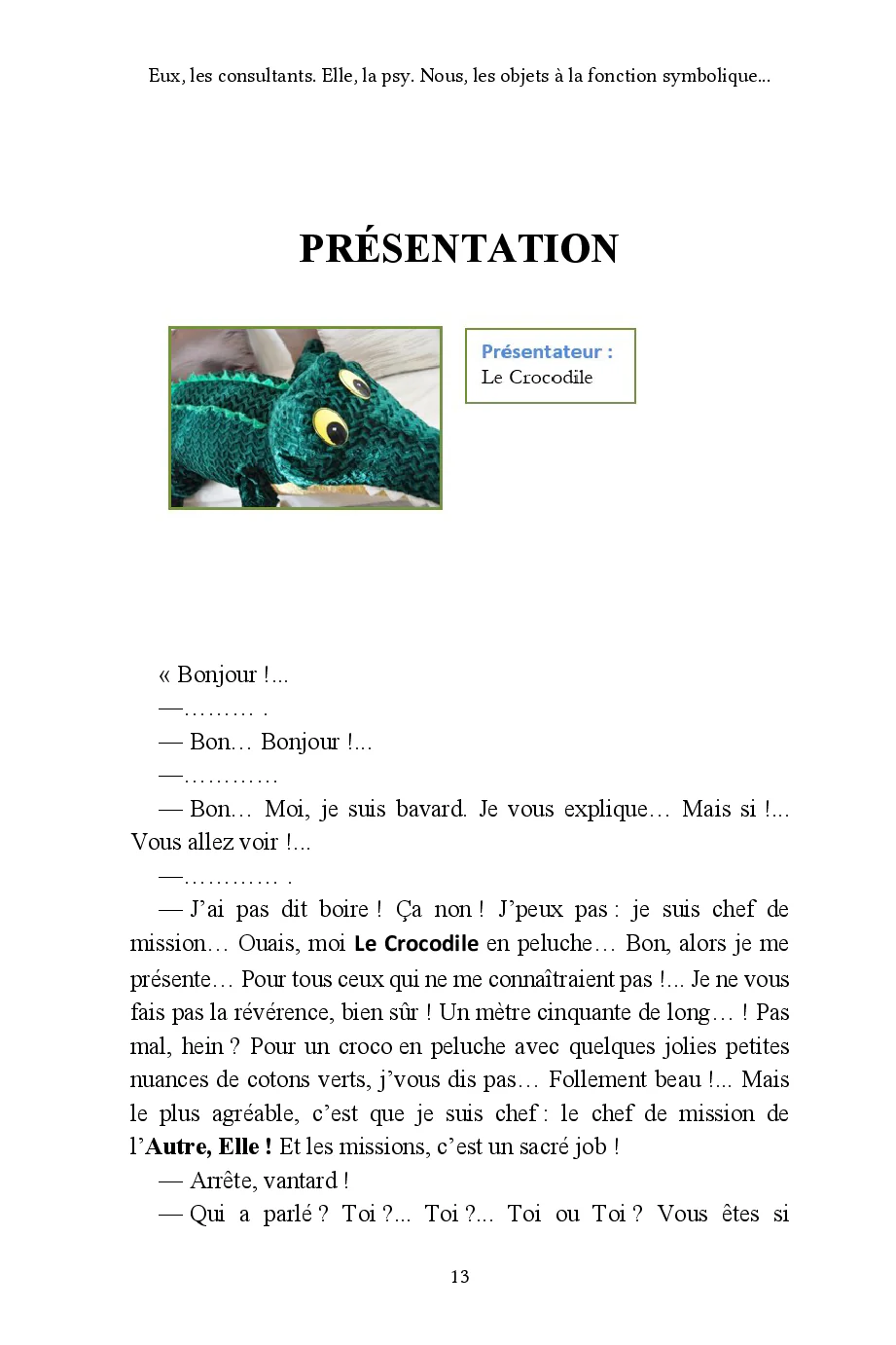 Eux, les consultants. Elle, "la psy". et Nous, les objets à la fonction symbolique... - Image 10