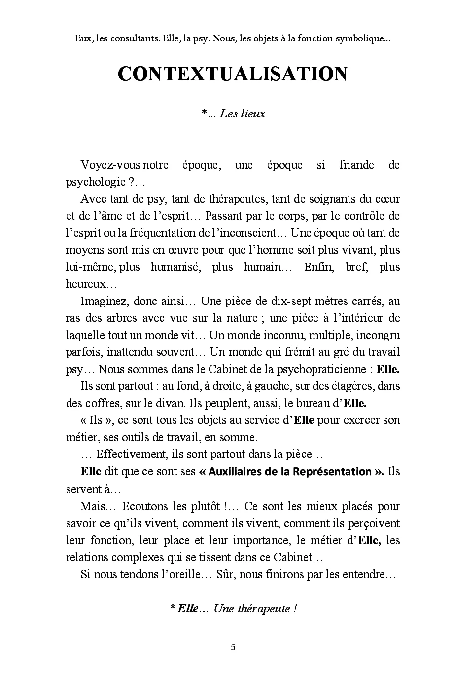 Eux, les consultants. Elle, "la psy". et Nous, les objets à la fonction symbolique... - Image 13