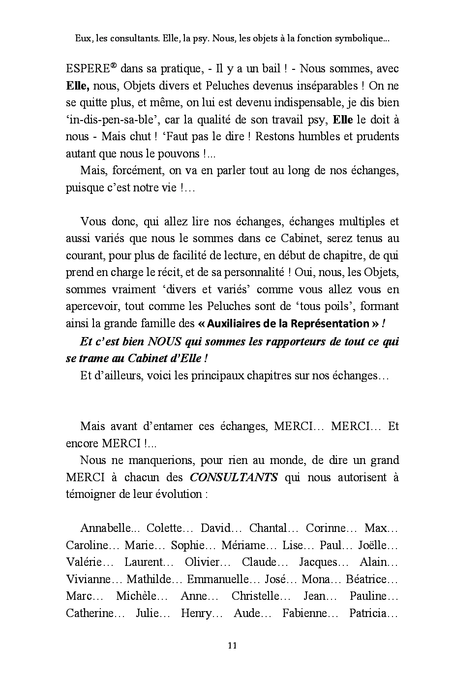 Eux, les consultants. Elle, "la psy". et Nous, les objets à la fonction symbolique... - Image 19