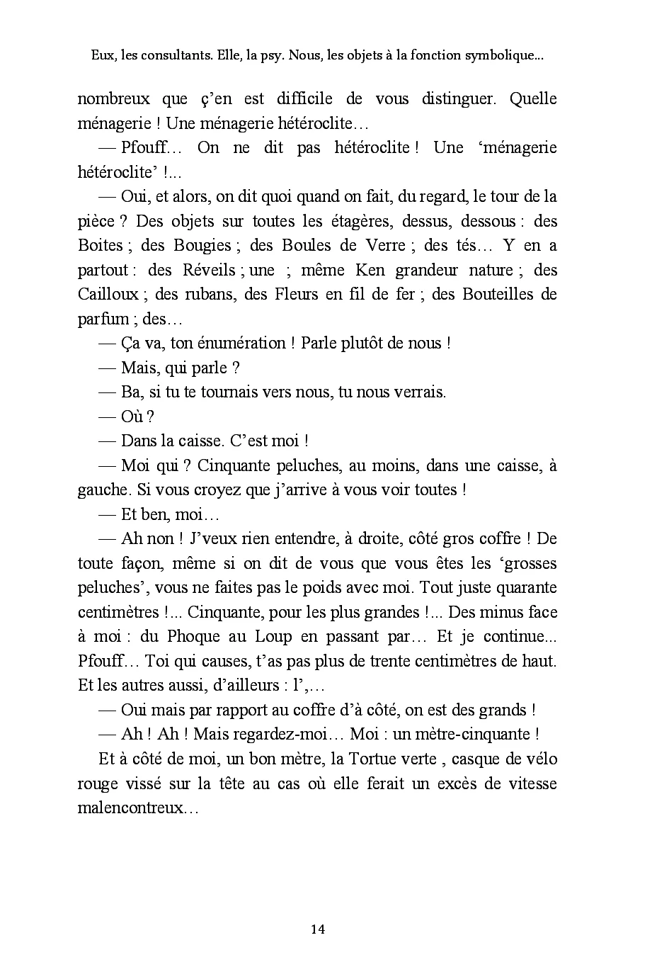 Eux, les consultants. Elle, "la psy". et Nous, les objets à la fonction symbolique... - Image 22