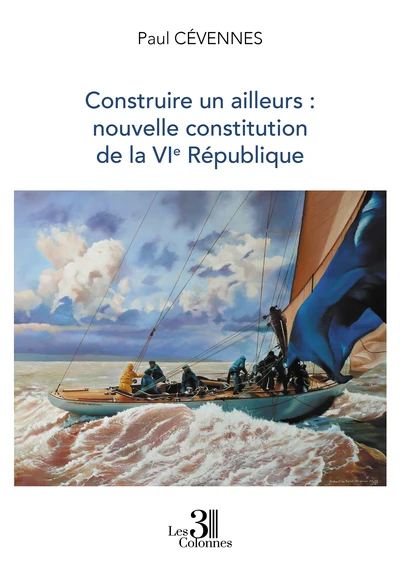 Construire un ailleurs : nouvelle constitution de la VIe République - Image 2