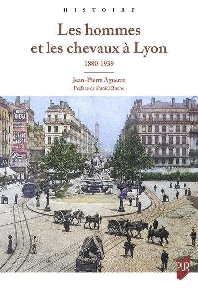 Les Hommes et les chevaux à Lyon 1880 - 1939: 1880-1939