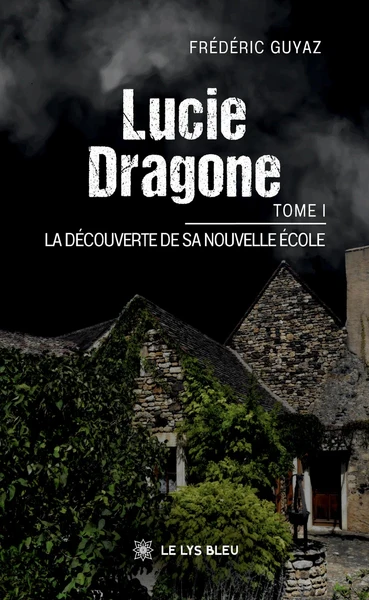 Lucie Dragone - Tome I : La découverte de sa nouvelle école - Image 3
