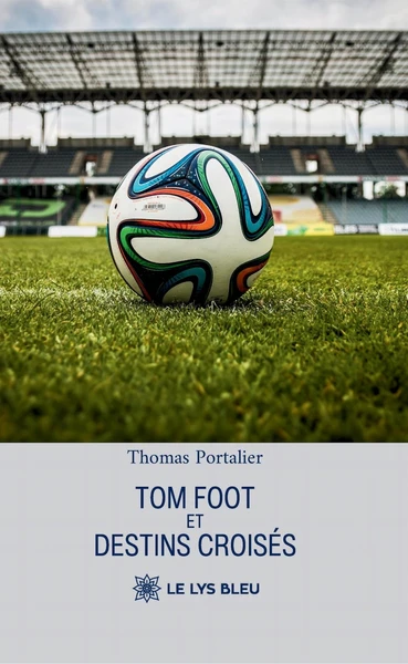 Tom foot et destins croisés
