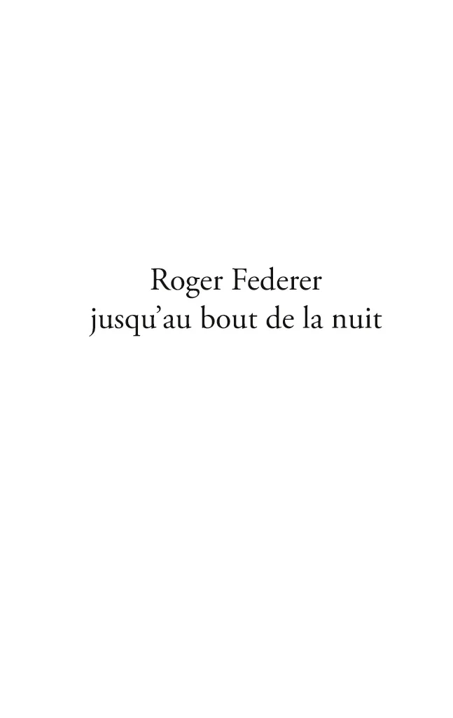Roger Federer jusqu'au bout de la nuit - Image 24