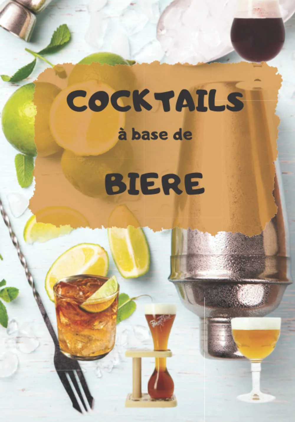 Livre de recettes de cocktail à base de bières: recette cocktail pour les passionnés de bières ou juste les cocktails - Image 3